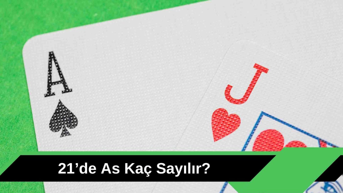 21’de As Kaç Sayılır