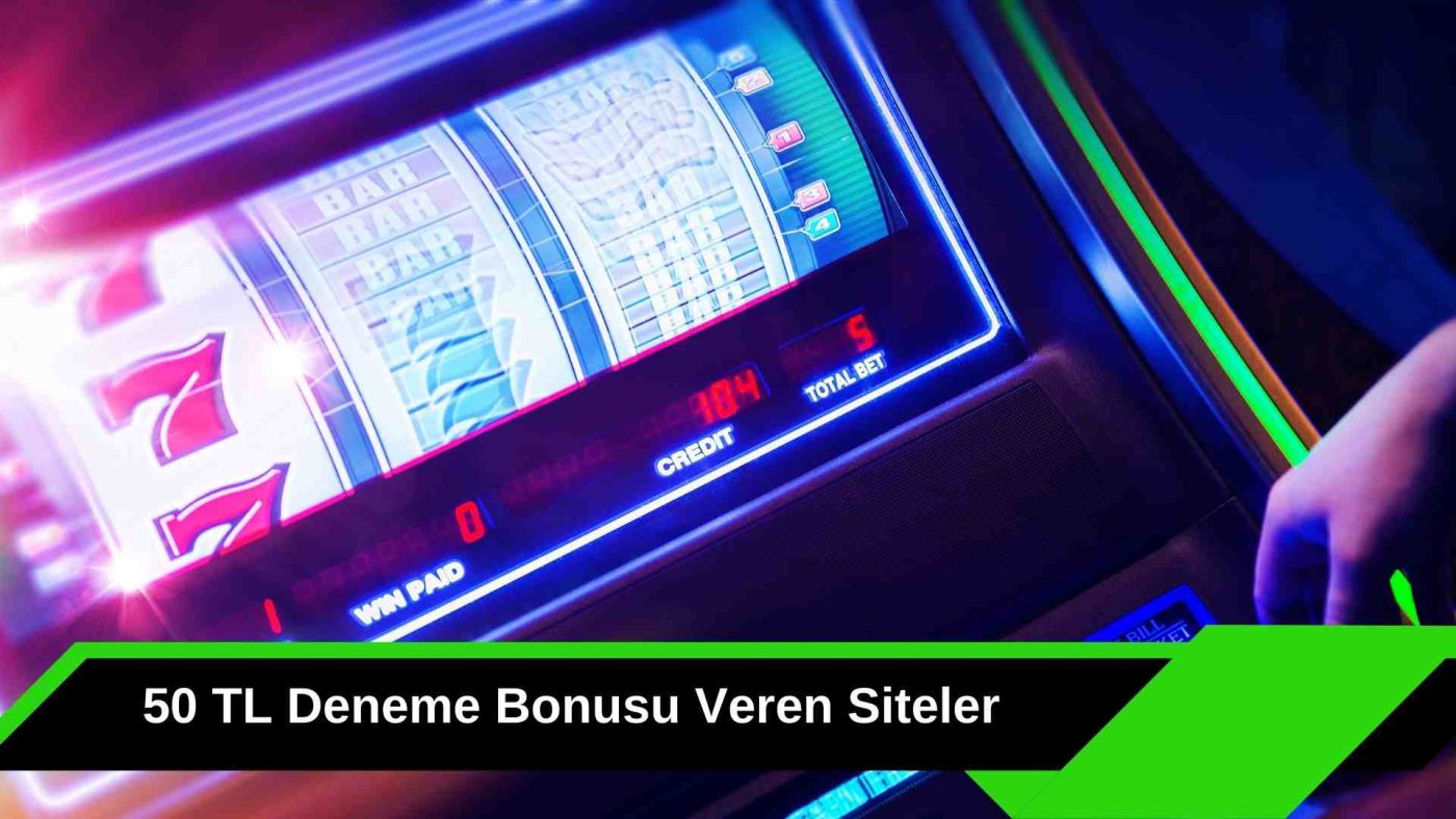 50 Tl Deneme Bonusu Veren Siteler